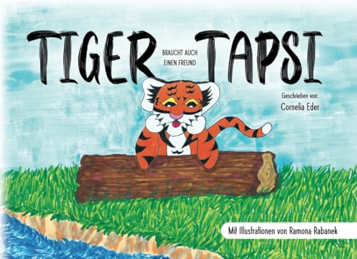 Tiger Tapsi braucht auch einen Freund von Independently published